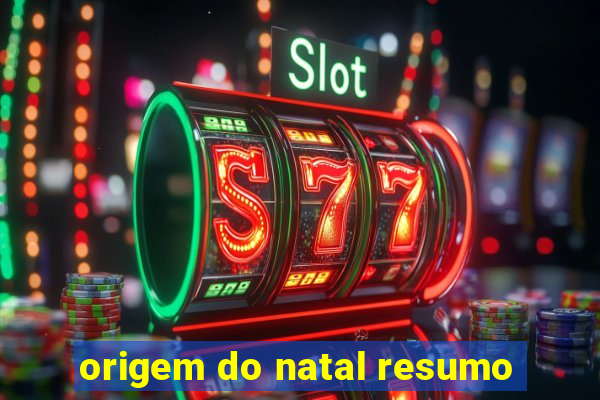 origem do natal resumo